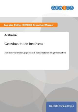 Książka Geordnet in die Insolvenz A Menzen