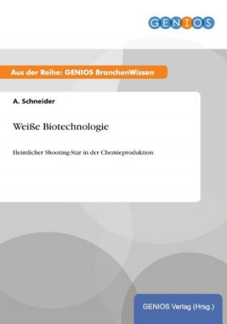 Kniha Weisse Biotechnologie A Schneider