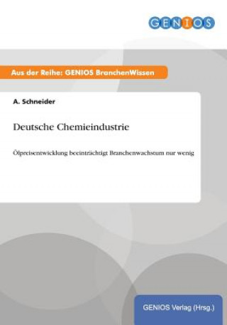Könyv Deutsche Chemieindustrie A Schneider