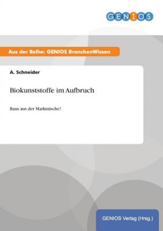 Книга Biokunststoffe im Aufbruch A Schneider