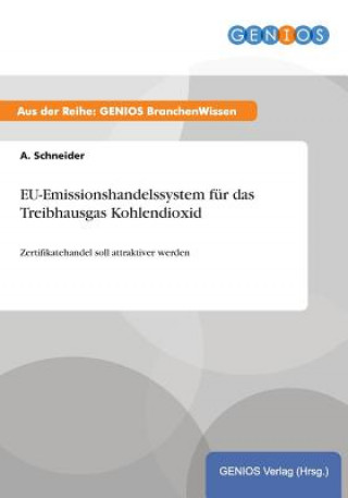 Książka EU-Emissionshandelssystem fur das Treibhausgas Kohlendioxid A Schneider