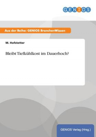 Kniha Bleibt Tiefkuhlkost im Dauerhoch? M Hofstetter