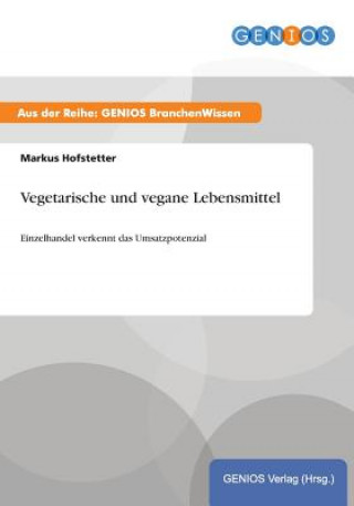 Livre Vegetarische und vegane Lebensmittel Markus Hofstetter