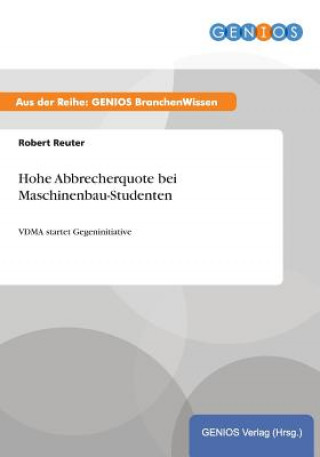 Knjiga Hohe Abbrecherquote bei Maschinenbau-Studenten Robert Reuter