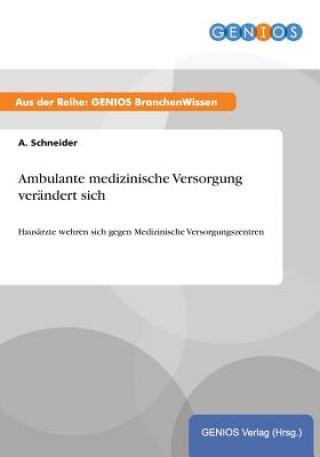 Книга Ambulante medizinische Versorgung verandert sich A. Schneider