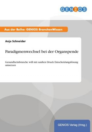 Carte Paradigmenwechsel bei der Organspende Anja Schneider