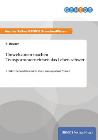 Книга Umweltzonen machen Transportunternehmen das Leben schwer R Reuter