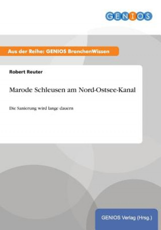 Buch Marode Schleusen am Nord-Ostsee-Kanal Robert Reuter