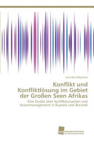 Kniha Konflikt und Konfliktloesung im Gebiet der Grossen Seen Afrikas Leonidas Ndayisaba