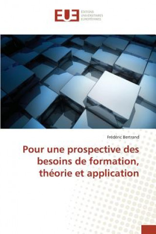 Könyv Pour Une Prospective Des Besoins de Formation, Theorie Et Application Bertrand-F