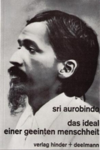 Książka Das Ideal einer geeinten Menschheit Sri Aurobindo