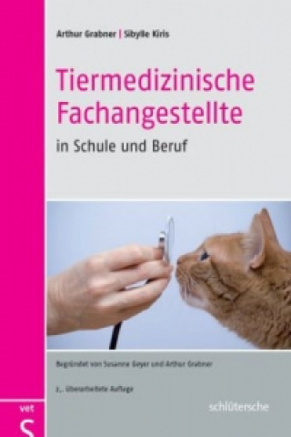 Kniha Tiermedizinische Fachangestellte in Schule und Beruf Arthur Grabner