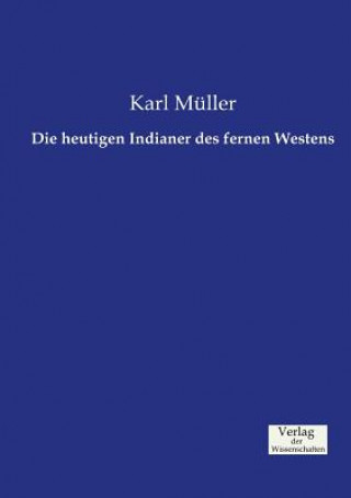 Книга heutigen Indianer des fernen Westens Karl Muller