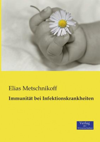 Книга Immunitat bei Infektionskrankheiten Elias Metschnikoff