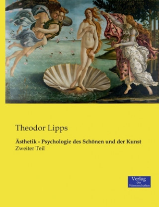 Kniha AEsthetik - Psychologie des Schoenen und der Kunst Theodor Lipps