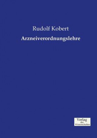 Könyv Arzneiverordnungslehre Rudolf Kobert