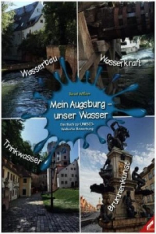 Книга Mein Augsburg - unser Wasser Bernd Wißner