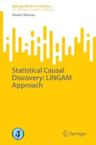 Könyv Statistical Causal Discovery: LiNGAM Approach Shohei Shimizu