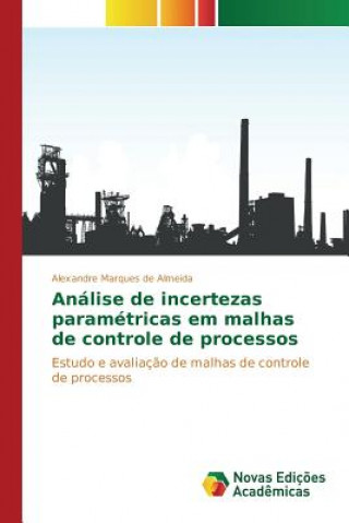Carte Analise de incertezas parametricas em malhas de controle de processos Marques De Almeida Alexandre