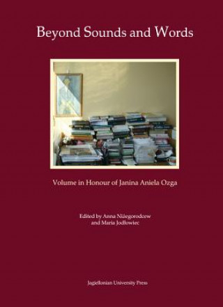 Kniha Beyond Sounds and Words [in Polish and English] - Volume in Honour of Janina Aniela Ozga Anna Nizegorodcew