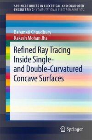 Kniha Refined Ray Tracing inside Single- and Double-Curvatured Concave Surfaces Balamati Choudhury