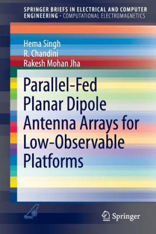 Knjiga Parallel-Fed Planar Dipole Antenna Arrays for Low-Observable Platforms Hema Singh