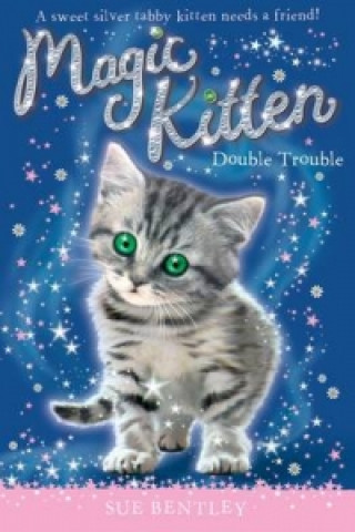 Knjiga Magic Kitten: Double Trouble Sue Bentley