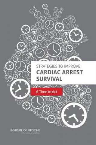 Książka Strategies to Improve Cardiac Arrest Survival Committee on the Treatment of Cardiac Arrest: Current Status and Future Directions