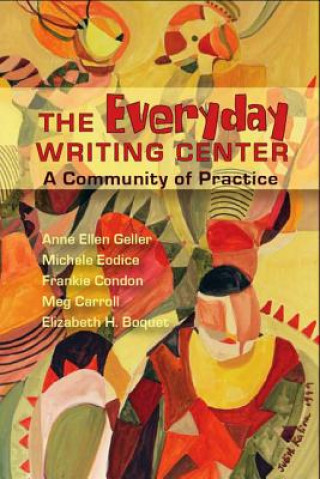 Kniha Everyday Writing Center Anne Ellen Geller