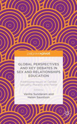 Carte Global Perspectives and Key Debates in Sex and Relationships Education V. Sundaram