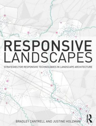 Kniha Responsive Landscapes Bradley E Cantrell