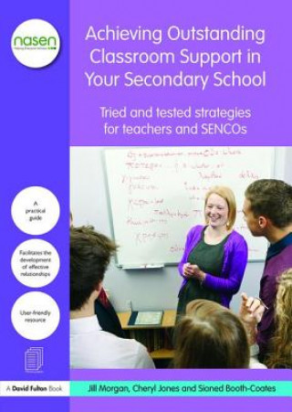 Książka Achieving Outstanding Classroom Support in Your Secondary School Jill Morgan