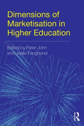 Könyv Dimensions of Marketisation in Higher Education Peter John