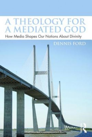 Kniha Theology for a Mediated God Dennis Ford