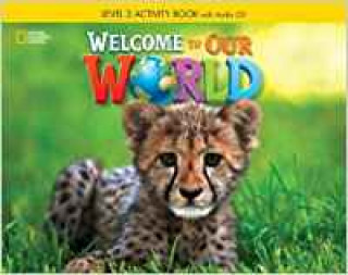 Kniha Welcome to Our World 3: Activity Book Jill Korey O"Sullivan
