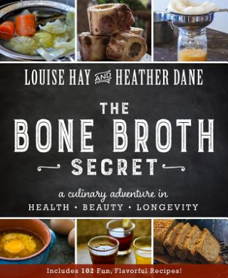 Kniha Bone Broth Secret Louise Hay