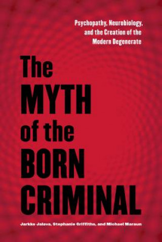 Kniha Myth of the Born Criminal Stephanie Griffiths