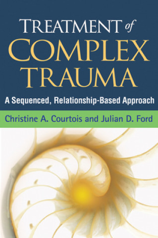 Книга Treatment of Complex Trauma Christine A Courtois
