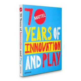 Carte Mattel: 70 Years of Innovation and Play 