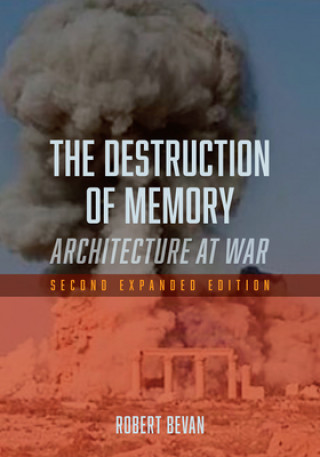 Könyv Destruction of Memory Robert Bevan