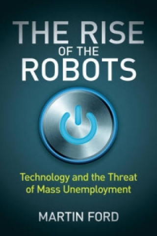 Knjiga Rise of the Robots Martin Ford