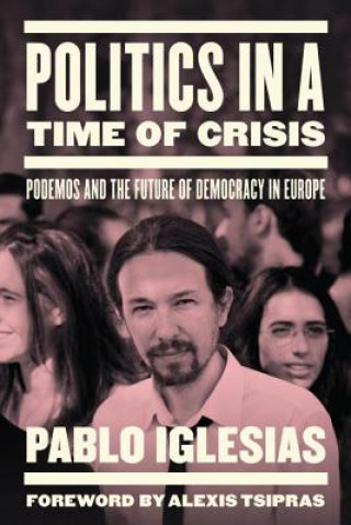 Kniha Politics in a Time of Crisis Pablo Iglesias