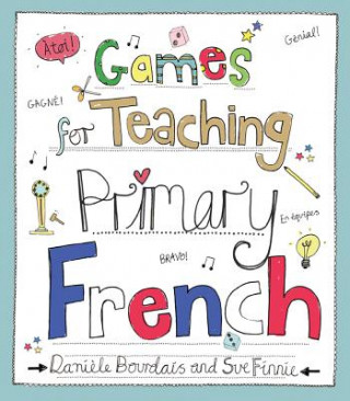 Könyv Games for Teaching Primary French Daniele Bourdais