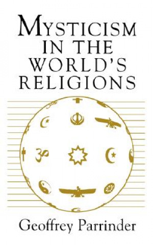 Książka Mysticism in the World's Religions Geoffrey Parrinder