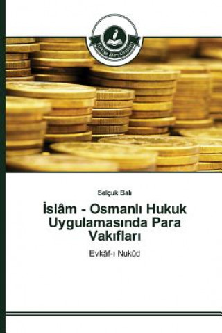 Kniha &#304;slam - Osmanl&#305; Hukuk Uygulamas&#305;nda Para Vak&#305;flar&#305; Bal