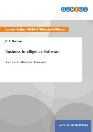 Knjiga Business Intelligence Software C F Dobner
