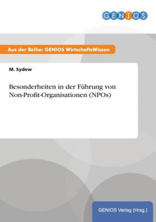 Książka Besonderheiten in der Fuhrung von Non-Profit-Organisationen (NPOs) M Sydow