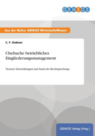 Könyv Chefsache betriebliches Eingliederungsmanagement C F Dobner