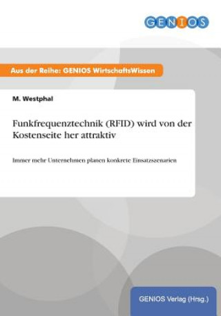 Könyv Funkfrequenztechnik (RFID) wird von der Kostenseite her attraktiv M Westphal