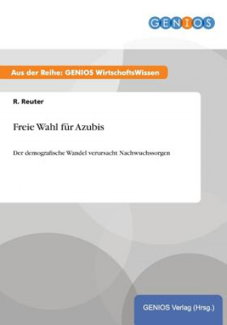 Könyv Freie Wahl fur Azubis R Reuter